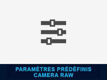 Ajouter des Paramètres prédéfinis (presets) dans Camera Raw Ajouter des Paramètres prédéfinis (presets) dans Camera Raw