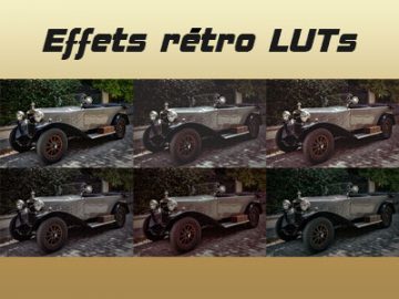 Effets rétro avec 5 LUTs Effets rétro avec 5 LUTs