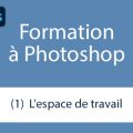 Formation (1) - L'espace de travail