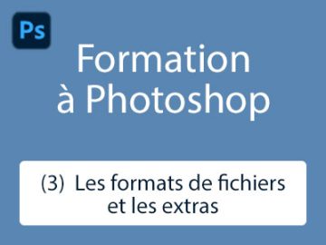 Formation (3) : Les formats de fichiers et les extras Formation (3) - Les formats de fichiers et les extras