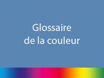 Glossaire de la couleur Glossaire de la couleur