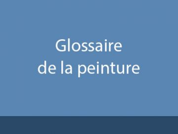 Glossaire de la peinture Glossaire de la peinture