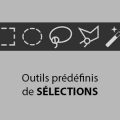 Outils prédéfinis de sélections (01)