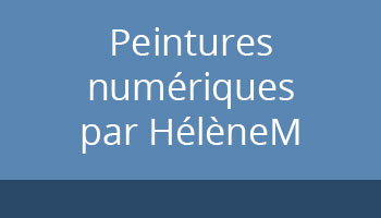 Peintures numériques par HélèneM Peintures numériques par HélèneM