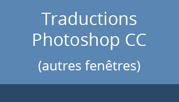 Traductions autres fenêtres (Photoshop CC)