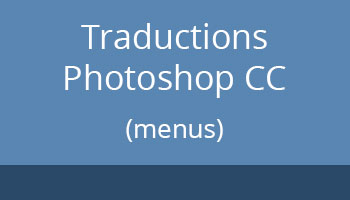 Traductions Photoshop CC, les menus
