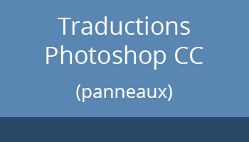 Traductions Photoshop CC, les panneaux